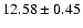 $12.58\pm0.45$