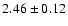 $2.46\pm0.12$
