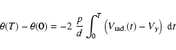 \begin{displaymath}%
\theta(T)-\theta(0) = - 2~\frac{p}{d}\int_0^T
\left(V_{{\rm rad.}}(t)-V_\gamma \right)~{\rm d}t
\end{displaymath}