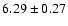 $6.29\pm0.27$