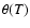 $\theta(T)$