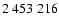 $2\ 453\ 216$