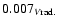 $0.007_{V{\rm rad.}}$