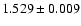 $1.529\pm0.009$