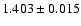 $1.403\pm0.015$