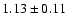 $1.13\pm0.11$