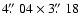 $4\hbox{$.\!\!^{\prime\prime}$ }04\times 3\hbox{$.\!\!^{\prime\prime}$ }18$