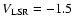 $V_{\rm LSR}=-1.5$