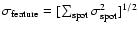 $\sigma_{\rm feature}=[\sum_{\rm spot} \sigma_{\rm spot}^2]^{1/2}$