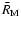 $\bar {R}_{\rm M}$