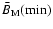 $\bar
{B}_{\rm M}({\rm min})$