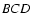 $\it BCD$