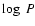 $\log~P$