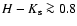 $H-K_{\rm s} \ga 0.8$
