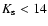$K_{\rm s} < 14$