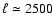 $\ell\simeq 2500$
