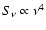 $S_\nu
\propto \nu^4$
