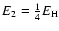 $E_2 = \frac{1}{4}
E_{\rm H}$