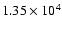 $1.35 \times 10^4$