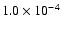 $1.0 \times 10^{-4}$
