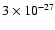$3 \times 10^{-27}$