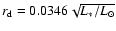 $r_{{\rm d}}= 0.0346
\sqrt{L_*/L_\odot}$