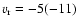 $v_{\rm r}=-5 (-11)$