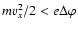 $mv_x^2/2< e\Delta\varphi$