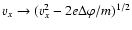 $v_x\to (v_x^2- 2e\Delta\varphi/m)^{1/2}$