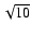 $\sqrt{10}$