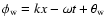 $\phi_{\rm w}= kx-\omega t+\theta_{\rm w}$