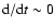 ${\rm d}/{\rm d}t\sim 0$