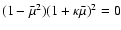 $(1-\bar{\mu}^2)(1+\kappa \bar{\mu})^2=0$