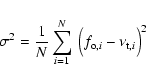 \begin{displaymath}\sigma^2=\frac{1}{N}\sum_{i=1}^N~\Big(f_{{\rm o},i}-\nu_{{\rm t},i}\Big)^2
\end{displaymath}