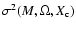 $\sigma^2({M},\Omega,X_{\rm c})$
