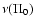 $\nu (\Pi _0)$