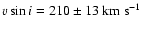 ${v\sin i}=210\pm13~\rm {km}~\rm {s}^{-1}$