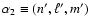 $\alpha_2\equiv(n^\prime,\ell^\prime,m^\prime)$