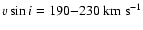 ${v\sin i}=190{-}230~\rm {km}~\rm {s}^{-1}$