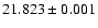$21.823\pm0.001$
