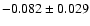 $-0.082\pm0.029$