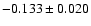 $-0.133\pm0.020$