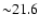 ${\sim} 21.6$