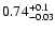 $\rm0.74^{+0.1}_{-0.03}$