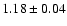 $1.18\pm0.04$
