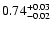 $\rm0.74^{+0.03}_{-0.02}$