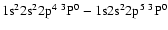 $\rm 1s^2 2s^2 2p^4~^3P^0 - 1s 2s^2 2p^5~^3P^0$