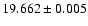 $19.662\pm0.005$