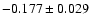 $-0.177\pm0.029$