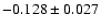 $-0.128\pm0.027$